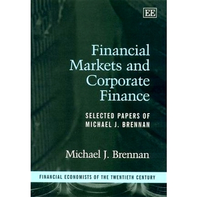预订 Financial Markets and Corporate Finance: Selected Papers of Michael J. Brennan 金融市场与公司财务：迈克尔·J·布伦