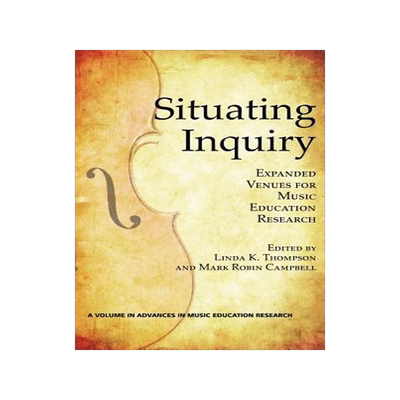 [预订]Situating Inquiry: Expanded Venues for Music Education Research 9781617358968
