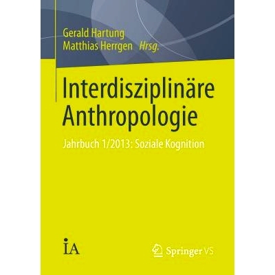 预订 Interdisziplinäre Anthropologie: Jahrbuch 1/2013: Soziale Kognition 跨学科的人类学年鉴 1/2013:社会认知: 9783658049