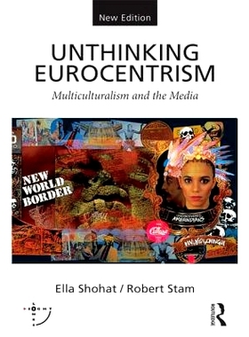 预订 Unthinking Eurocentrism: Multiculturalism and the Media 欧洲*论的不恰当之处：多元文化论与媒体: 9780415538619