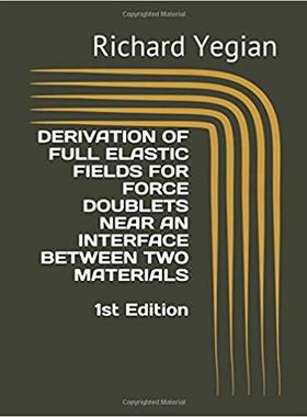 【预售】Derivation of Full Elastic Fields for Force Doublets Near an Interface Between Two Materials