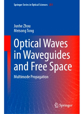 预订 Optical Waves in Waveguides and Free Space: Multimode Propagation 波导中的光波与自由空间：多模传播: 9789819795468
