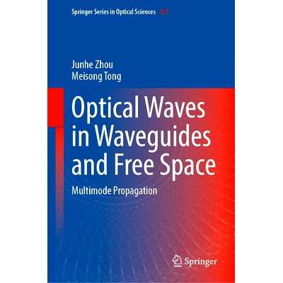预订 Optical Waves in Waveguides and Free Space: Multimode Propagation 波导中的光波与自由空间：多模传播: 9789819795468