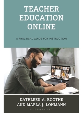 预订 Teacher Education Online: A Practical Guide for Instruction 在线教师教育：教学实用指南: 9781538194522