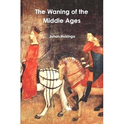 预订 The Waning of the Middle Ages: 9781774642238