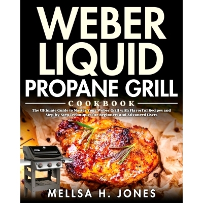 预订 Weber Liquid Propane Grill Cookbook