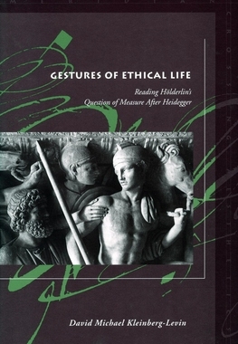 预订 Gestures of Ethical Life: Reading Holderlin's Question of Measure After Heidegger
