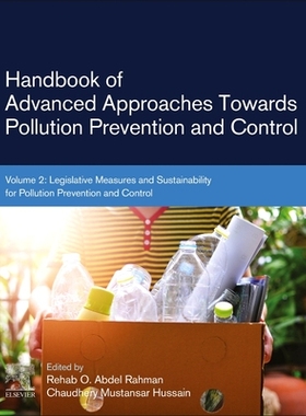 【预订】Handbook of Advanced Approaches Towards Pollution Prevention and Control: Volume 2: Legislative Measures a...