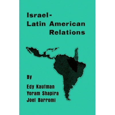 预订 Israeli-Latin American Relations 以色列与拉丁美洲的关系: 9781138511170