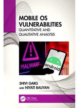 预订 Mobile OS Vulnerabilities: Quantitative and Qualitative Analysis 移动操作系统漏洞：定量与定性分析: 9781032407487