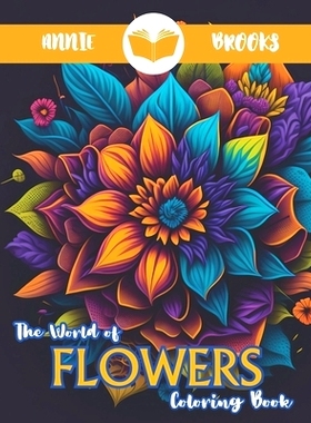 预订 The World of Amazing Flowers Coloring Book: Beginner-Friendly & Relaxing Floral Art Activities on High-Quality Orig