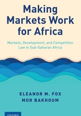 【预订】Making Markets Work for Africa: Markets, Development, and Competition Law in Sub-Saharan Africa