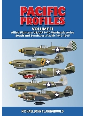 预订 Pacific Profiles Volume 11: Allied Fighters: USAAF P-40 Warhawk series South and Southwest Pacific 1942-1945 太平洋