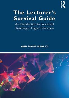 [预订]The Lecturer’s Survival Guide: An Introduction to Successful Teaching in Higher Education 9780367767587