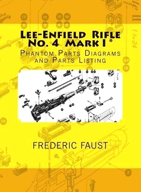 预订 Lee-Enfield Rifle No. 4: Phantom Parts Diagrams and Parts Listing: 9780934523653