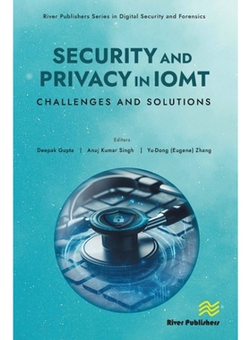预订 Security and Privacy in IoMT: Challenges and Solutions *物联网安全与隐私：挑战与解决方案: 9788770041676