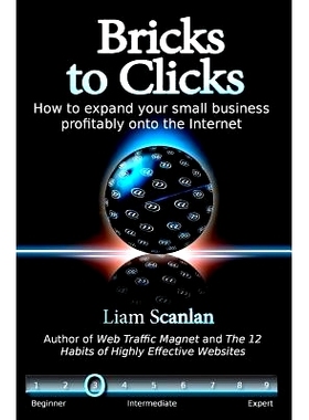 预订 Bricks to Clicks: How to expand your small business profitably onto the Internet: 9781461132752