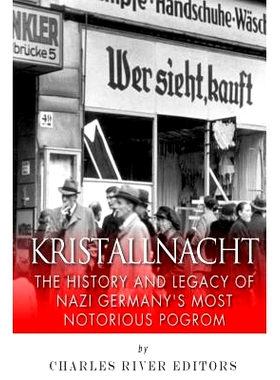预订 Kristallnacht: The History and Legacy of Nazi Germany’s Most Notorious Pogrom: 9781505709902
