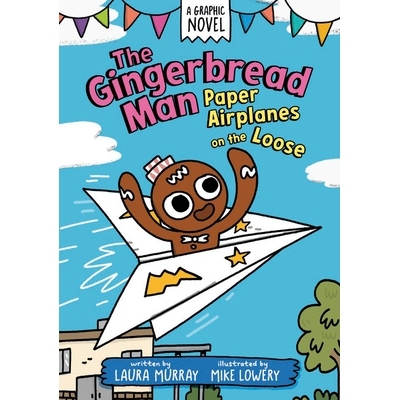 预订 The Gingerbread Man: Paper Airplanes on the Loose 姜饼人：纸飞机的出没：一部图画小说: 9780593532508