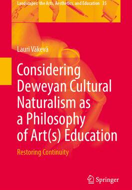 [预订]Considering Deweyan Cultural Naturalism as a Philosophy of Art(s) Education 9783031388163