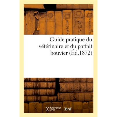 预订 Guide pratique du vétérinaire et du parfait bouvier 兽医和*养牛者的实用指南: 9782329337067