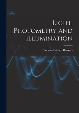 [预订]Light, Photometry and Illumination 9781017551068