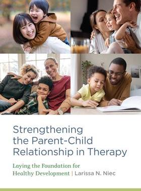 [预订]Strengthening the Parent–Child Relationship in Therapy 9781433836664