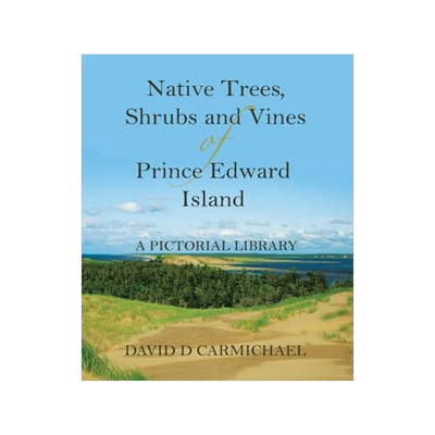 [预订]Native Trees, Shrubs and Vines of Prince Edward Island: A Pictorial Library 9780228827023
