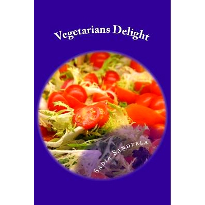 预订 Vegetarians Delight: Healthy, well balanced innovative recipes for vegans.: 9781496121615