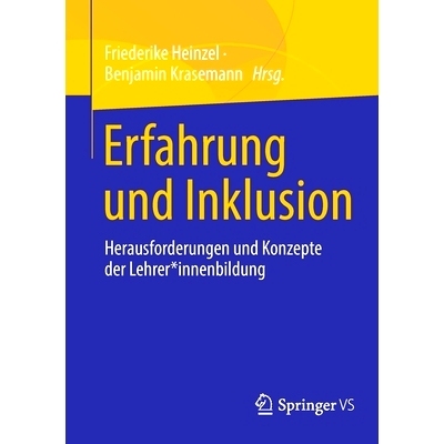 预订 Erfahrung und Inklusion: Herausforderungen und Konzepte der Lehrer*innenbildung: 9783658366087