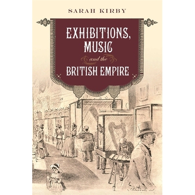 预订 Exhibitions, Music and the British Empire 展览、音乐和大英帝国: 9781783276738