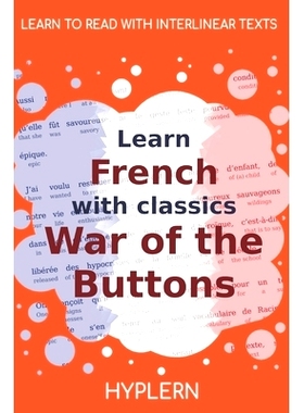预订 Learn French with classics War of the Buttons: Interlinear French to English: 9781989643297