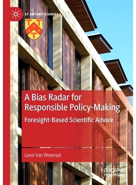 预订 A Bias Radar for Responsible Policy-Making: Foresight-Based Scientific Advice 负责任政策制定的偏见雷达：基于先见之