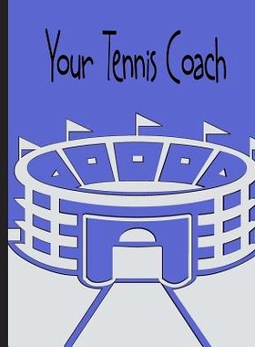 预订 Your Tennis Coach: Insight for players deciding a new Coach or staying with there existing Coach!: 9781496165961