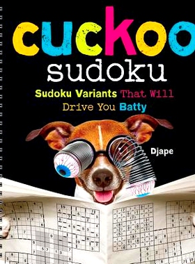 预订 Cuckoo Sudoku: Sudoku Variants That Will Drive You Batty: 9781454926238