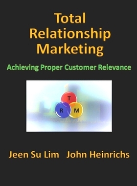 预订 Total Relationship Marketing: Achieving Proper Customer Relevance: 9781734538236