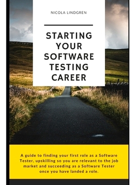 预订 Starting Your Software Testing Career: A guide to finding your first role as a Software Tester, upskilling so you a