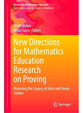 预订 New Directions for Mathematics Education Research on Proving: Honoring the Legacy of John and Annie Selden 数学教育