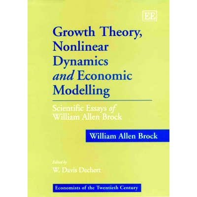 预订 Growth Theory, Nonlinear Dynamics and Economic Modelling: Scientific Essays of William Allen Brock 增长理论、非线性