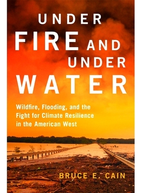 预订 Under Fire and Under Water Volume 16: Wildfire, Flooding, and the Fight for Climate Resilience in the American West