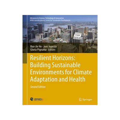 [预订]Resilient Horizons: Building Sustainable Environments for Climate Adaptation and Health 9783031461088