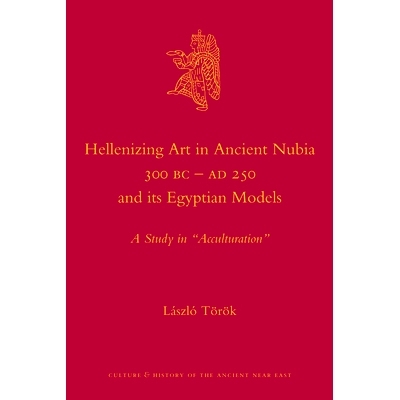 预订 Hellenizing Art in Ancient Nubia 300 B.C. - AD 250 and its Egyptian Models: A Study in 
