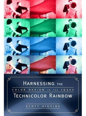 预订 Harnessing the Technicolor Rainbow: Color Design in the 1930s: 9780292716285