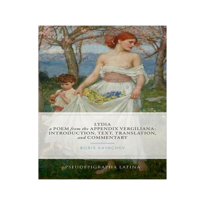 [预订]Lydia, a Poem from the Appendix Vergiliana 9780192874511