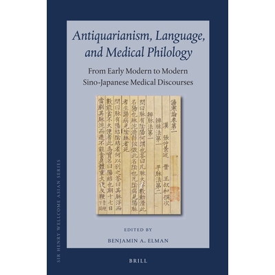 预订 Antiquarianism, Language, and Medical Philology: From Early Modern to Modern Sino-Japanese Medical Discourses 古物
