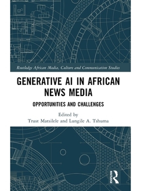 预订 Generative AI in African News Media: Opportunities and Challenges: 9781041042419