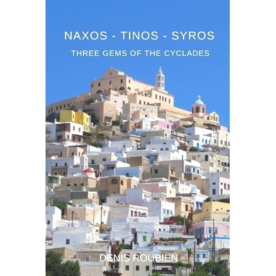 预订 Naxos - Tinos - Syros. Three gems of the Cyclades: 9798669563479