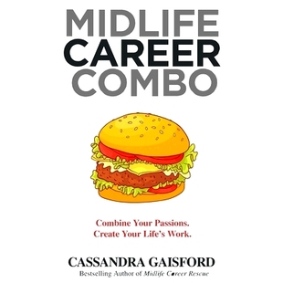 预订 Midlife Career Combo: Combine Your Passions. Create Your Life’s Work: 9781990020575