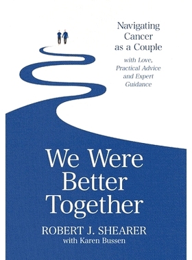 预订 We Were Better Together: Navigating Cancer as a Couple with Love, Practical Advice and Expert Guidance