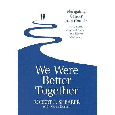 预订 We Were Better Together: Navigating Cancer as a Couple with Love, Practical Advice and Expert Guidance